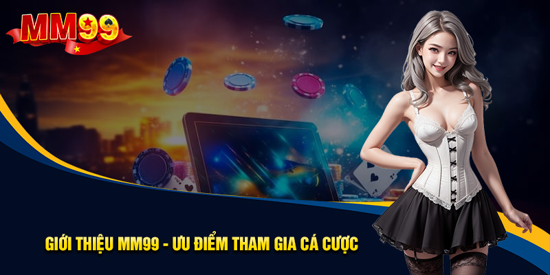 tổng quan về đăng ký mm99 tổng quan về đăng ký mm99