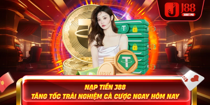 J88 hướng dẫn nạp tiền trải nghiệm cá cược